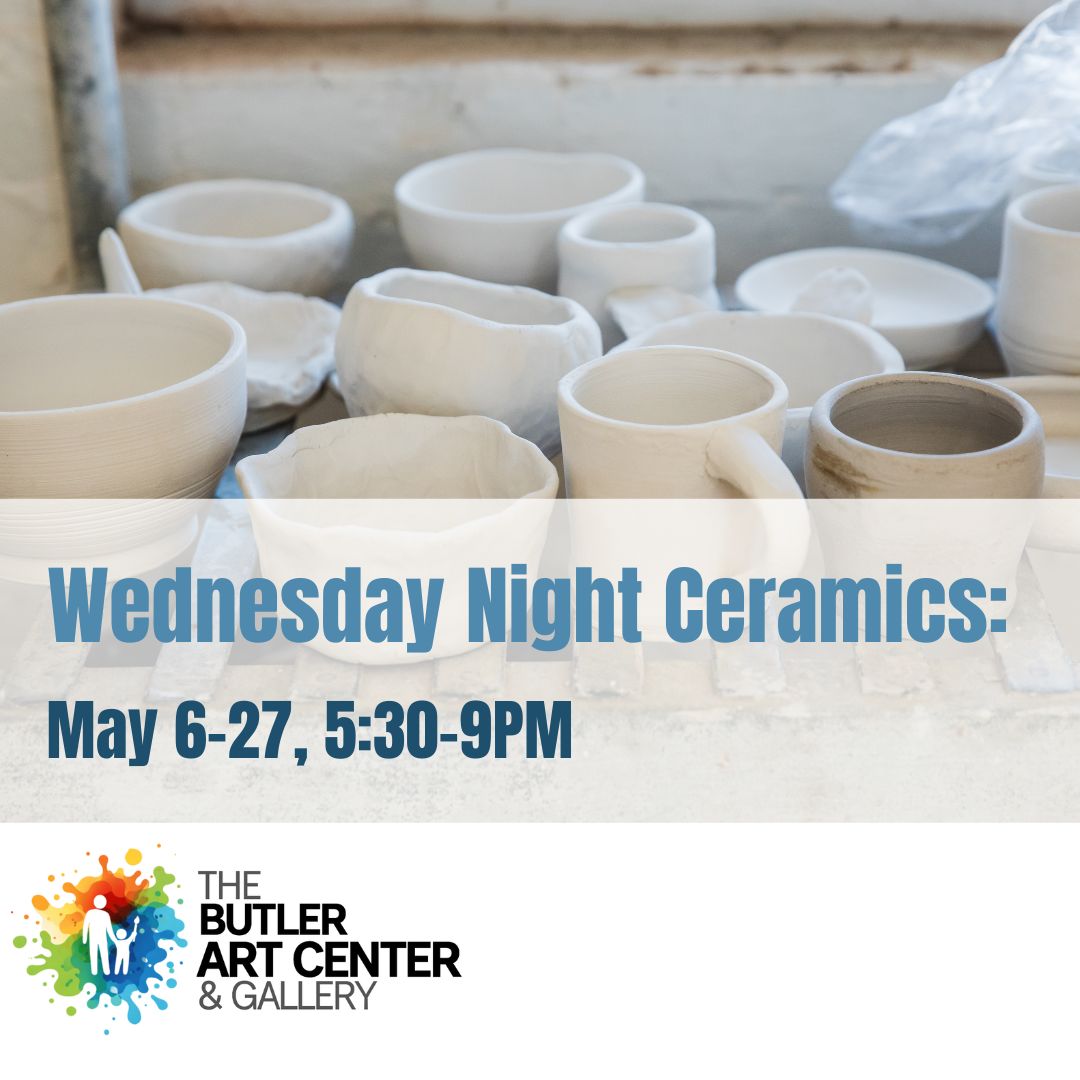 Ceramics and Pottery Course – butlerartcenter